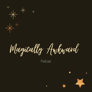 Magically Awkward