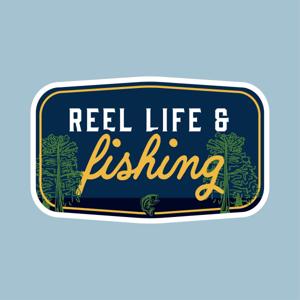 Reel Life & Fishing