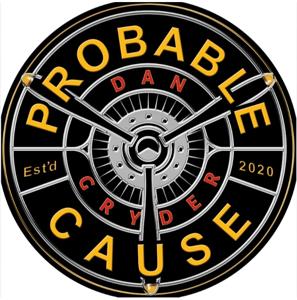 Probable Cause Dan Gryder