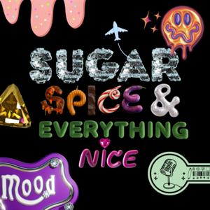 Sugar, Spice and Everything Nice