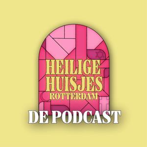 Heilige Huisjes Rotterdam de Podcast