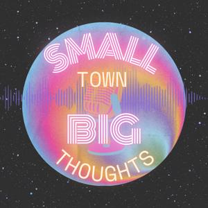 Small Town, Big Thoughts