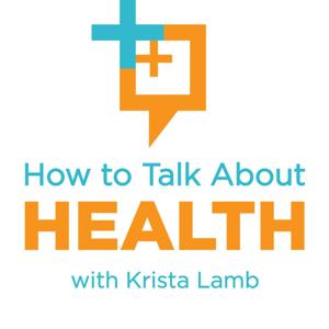 How to Talk About Health with Krista Lamb