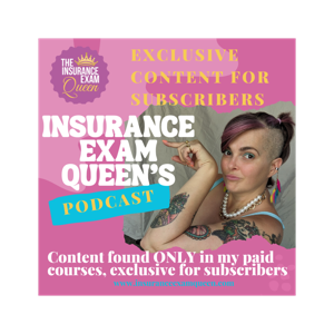 Insurance Exam Queen's Exclusive Podcast