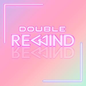 Double Rewind