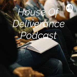 House Of Deliverance Podcast