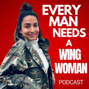 Every Man Needs A WingWoman Podcast