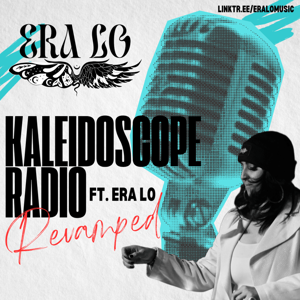 Kaleidoscope Radio Ft. Era Lo