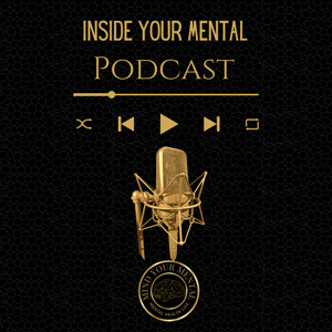 Inside Your Mental (Mental Health Podcast)