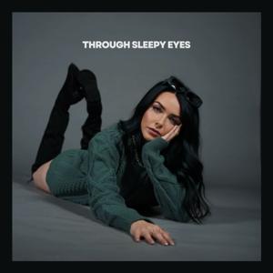 Through Sleepy Eyes