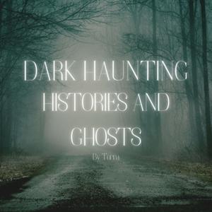 Dark Haunting Histories and Ghosts