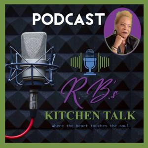 R. B.'s Kitchen Talk Podcast