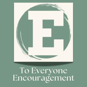 To Everyone Encouragement