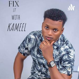 FIX IT with KAMEEL🎙️