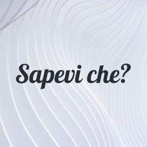 Sapevi che?