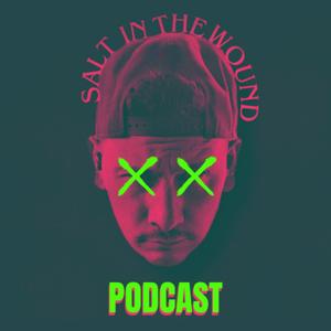 Salt in the wound Podcast.