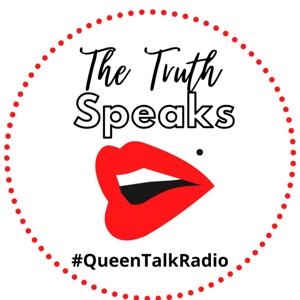 The Truth Speaks on Queen Talk Radio