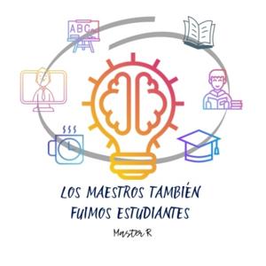 Los maestros también fuimos estudiantes