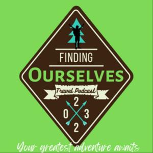 Finding Ourselves - Travel Podcast