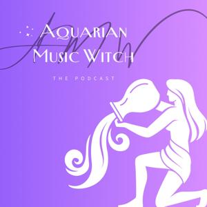 Aquarian Music Witch: The Podcast