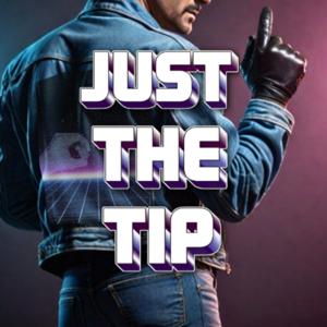 JUST THE TIP