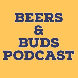 The Beers And Buds Podcast