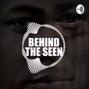 Behind the Seen