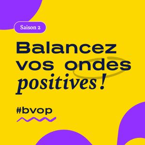 Balancez Vos Ondes Positives Saison 2 2024