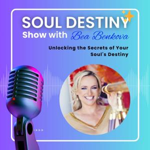 Soul Destiny Show with Bea Benkova