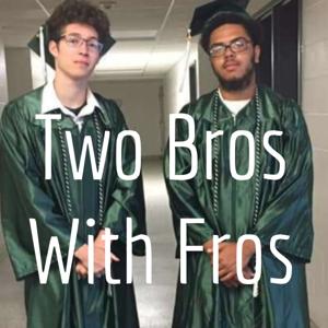 Two Bros With Fros