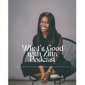 What’s Good with Zitta