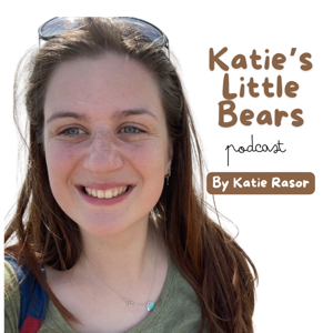 Katie’s Little Bears Podcast