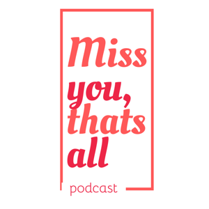 Miss You, That’s All