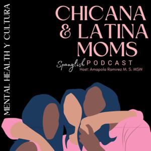 Chicana and Latina Moms Podcast