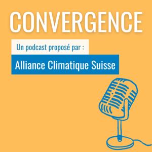 Convergence, le podcast de l'Alliance Climatique