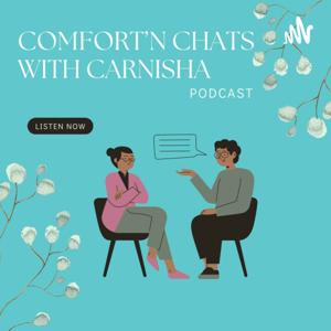 Comfort’N Chats With Carnisha