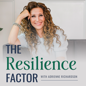 The Resilience Factor with Adrienne Richardson