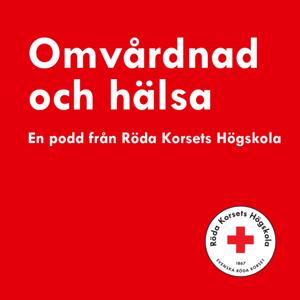 Omvårdnad och hälsa – en podd från Röda Korsets Högskola