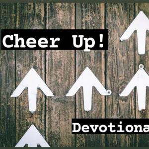 Cheer Up! A Weekly Devotional