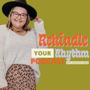 The Rekindle Your Rhythm Podcast
