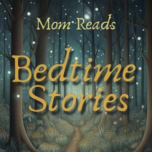 Mom Reads! Bedtime Stories