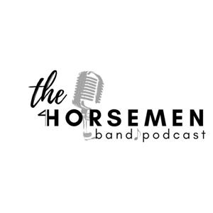 The Horsemen Band Podcast