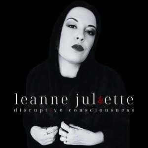 Leanne Juliette | Disruptive Consciousness