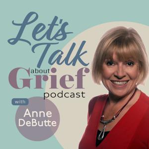 Let's Talk About Grief With Anne