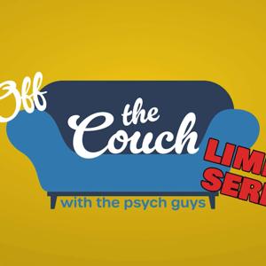 Off The Couch with the Psych Guys