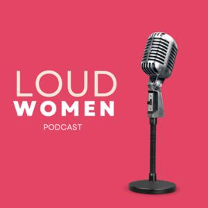 Loud Women