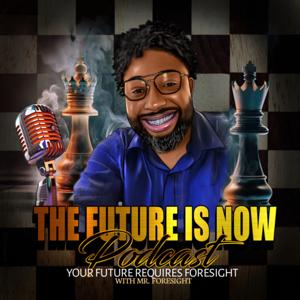 The Future is Now Podcast