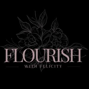 Flourish with Felicity