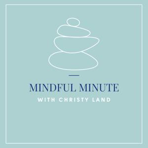 Mindful Minute with Christy Land