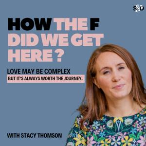 How The F Did We Get Here? | Stacy Thomson